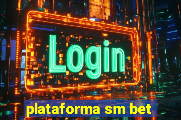 plataforma sm bet